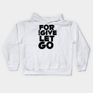 Forgive and let go Kids Hoodie